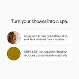 Turn your shower into a spa. Enjoy softer hair, smoother skin, and less inhaled free chlorine. 100% KDF copper-zinc filtration reduces contaminants naturally.